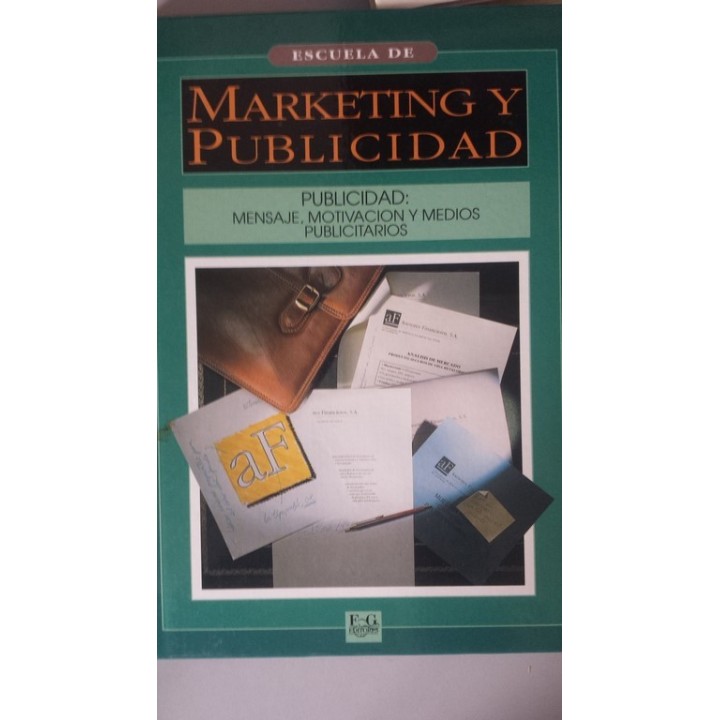 ESCUELA DE MARKETING Y PUBLICIDAD. PUBLICIDAD: Mensaje, motivación y medios publicitarios